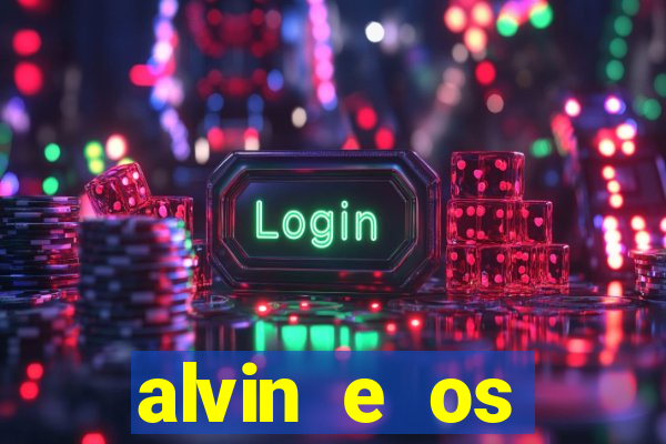 alvin e os esquilos redecanais